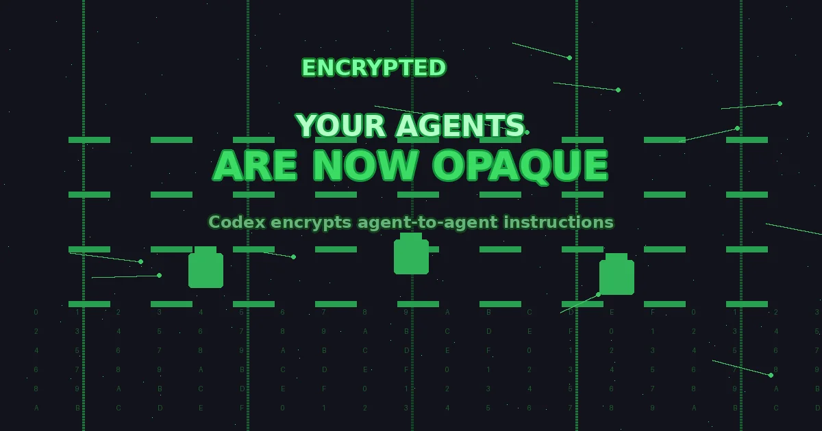 Codex Just Made Your Agents Opaque — And That's the Real Story